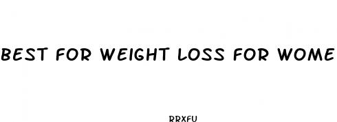 best for weight loss for women