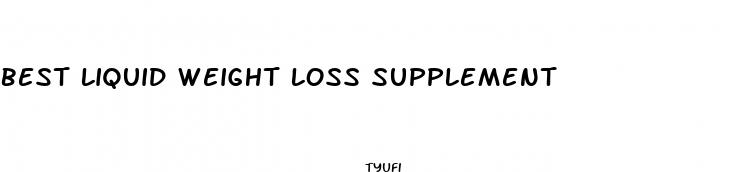 best liquid weight loss supplement