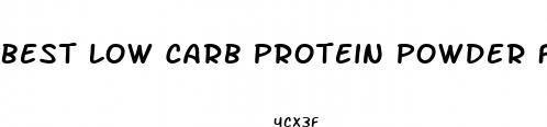 best low carb protein powder for weight loss