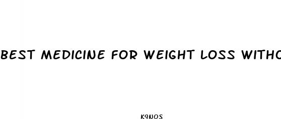 best medicine for weight loss without side effects