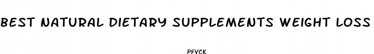 best natural dietary supplements weight loss