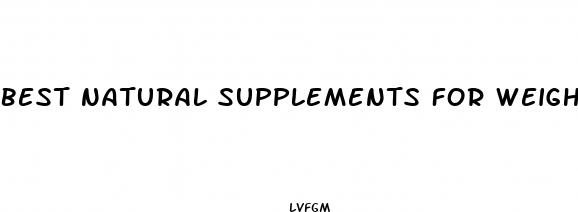best natural supplements for weight loss and energy