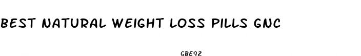 best natural weight loss pills gnc