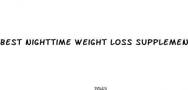 best nighttime weight loss supplement