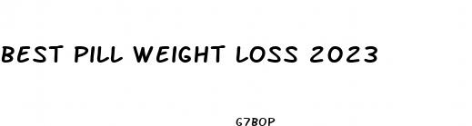 best pill weight loss 2023