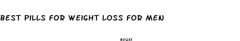 best pills for weight loss for men