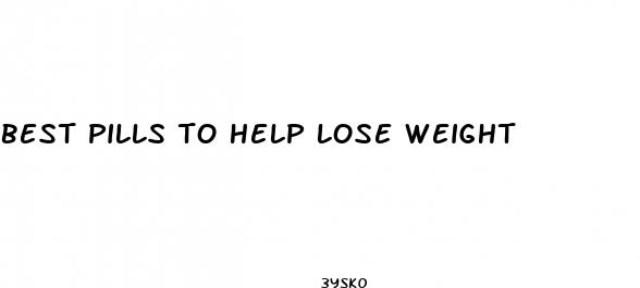 best pills to help lose weight