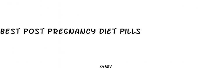 best post pregnancy diet pills