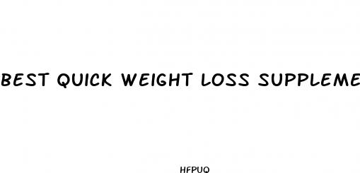 best quick weight loss supplements