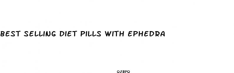 best selling diet pills with ephedra
