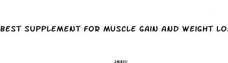 best supplement for muscle gain and weight loss