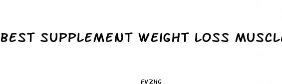 best supplement weight loss muscle gain