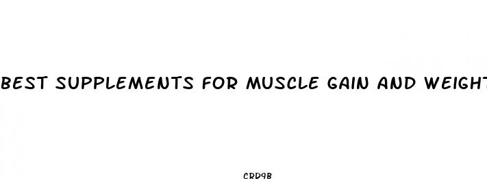 best supplements for muscle gain and weight loss supplement