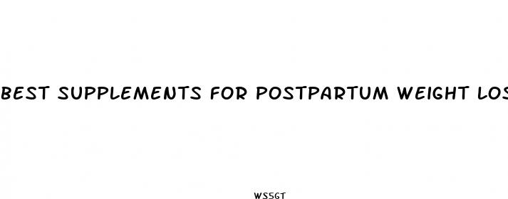 best supplements for postpartum weight loss