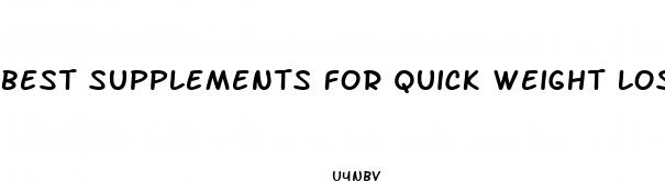 best supplements for quick weight loss