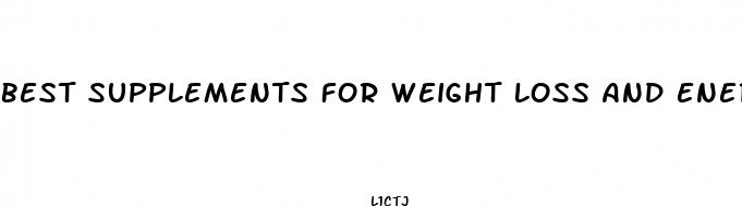 best supplements for weight loss and energy