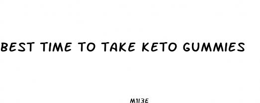 best time to take keto gummies