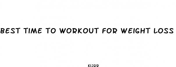 best time to workout for weight loss