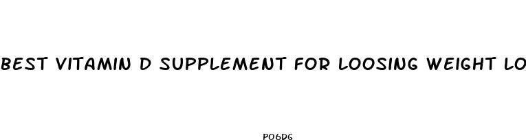 best vitamin d supplement for loosing weight loss