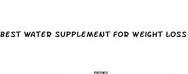 best water supplement for weight loss