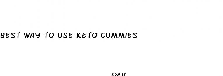 best way to use keto gummies