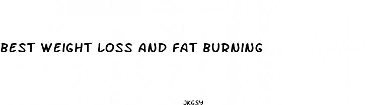best weight loss and fat burning 