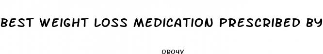 best weight loss medication prescribed by doctors