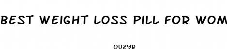 best weight loss pill for women online