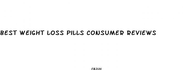 best weight loss pills consumer reviews
