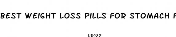 best weight loss pills for stomach fat