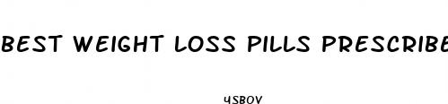 best weight loss pills prescribed