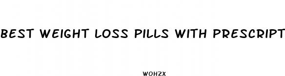 best weight loss pills with prescription