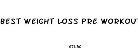 best weight loss pre workout supplement