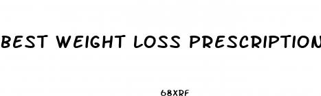 best weight loss prescription drugs