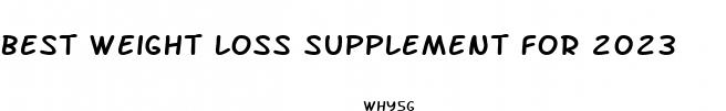 best weight loss supplement for 2023
