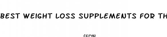best weight loss supplements for thin women
