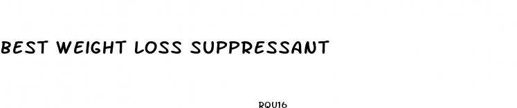 best weight loss suppressant