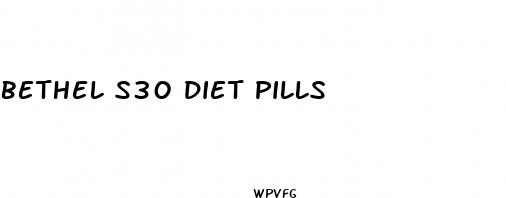 bethel s30 diet pills