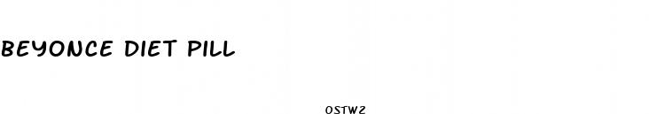 beyonce diet pill