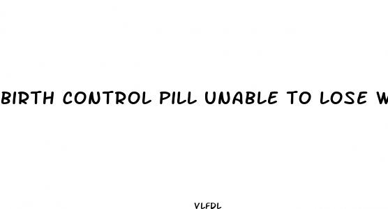 birth control pill unable to lose weight