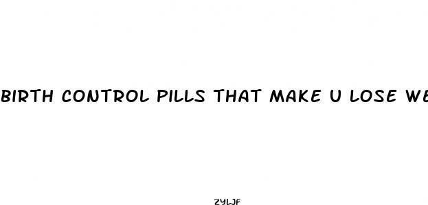 birth control pills that make u lose weight