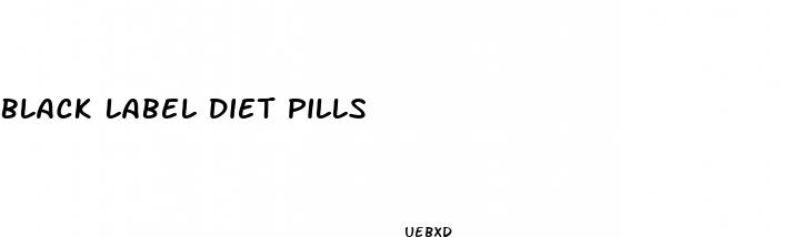 black label diet pills