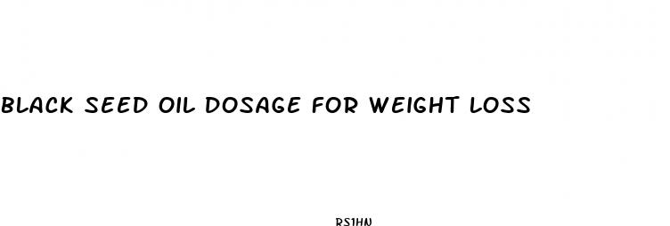 black seed oil dosage for weight loss