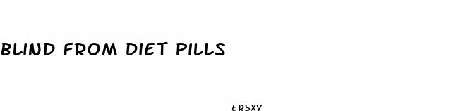 blind from diet pills