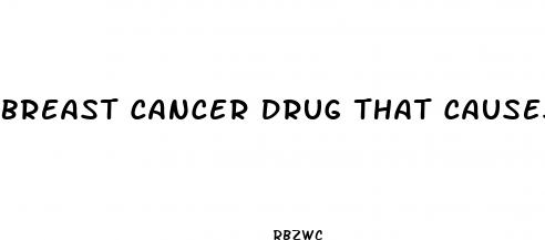 breast cancer drug that causes weight loss