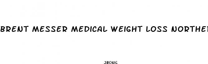 brent messer medical weight loss northern colorado