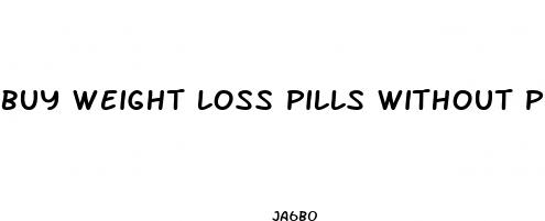 buy weight loss pills without prescriptions