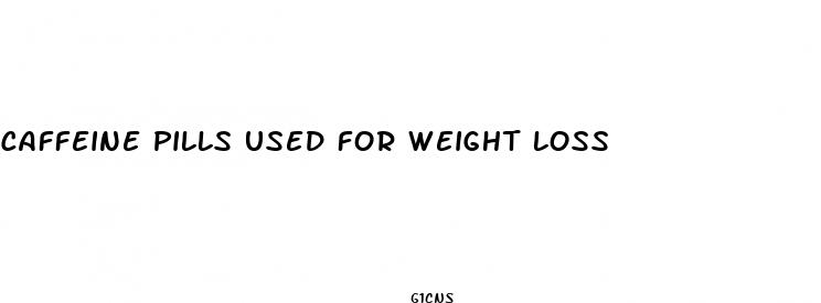 caffeine pills used for weight loss