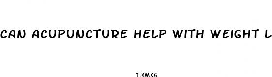 can acupuncture help with weight loss