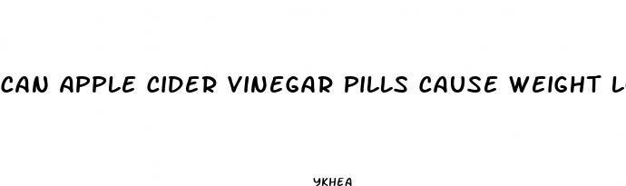 can apple cider vinegar pills cause weight loss